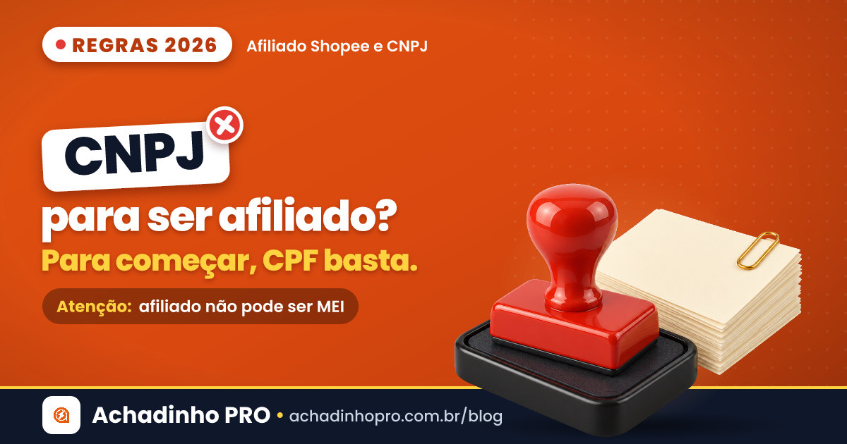 Capa sobre se afiliado Shopee precisa de CNPJ: para começar o CPF basta e afiliado não pode ser MEI