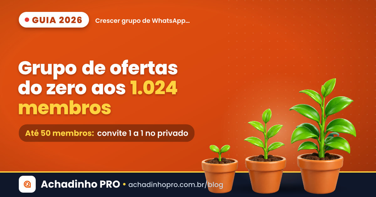 Capa: como crescer um grupo de WhatsApp de ofertas do zero até o limite de 1.024 membros