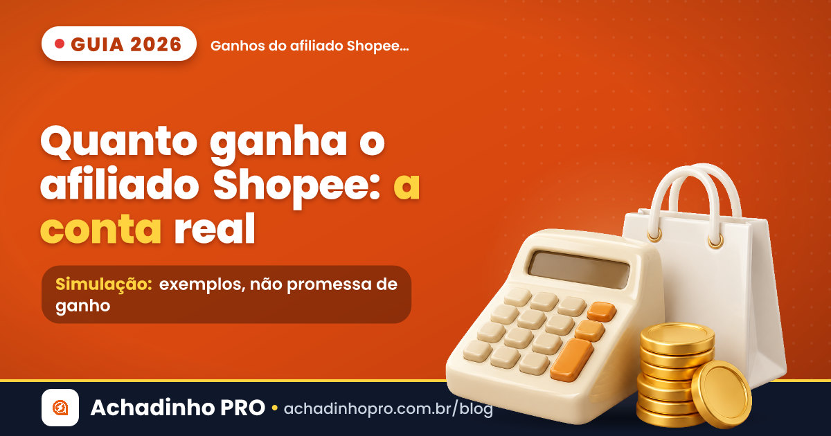 Capa do guia sobre quanto ganha um afiliado Shopee iniciante em 2026, com a fórmula vendas, ticket e comissão.